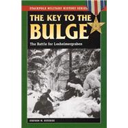 The Key to the Bulge The Battle for Losheimergraben