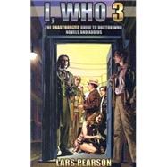 I, Who 3: The Unauthorized Guide to Doctor Who novels and audios