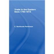 Trade in Eastern Seas 1793-1813