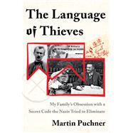 The Language of Thieves My Family's Obsession with a Secret Code the Nazis Tried to Eliminate