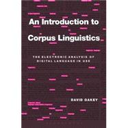 An Introduction to Corpus Linguistics The Electronic Analysis of Digital Language in Use