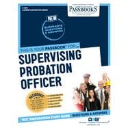Supervising Probation Officer (C-2591) Passbooks Study Guide