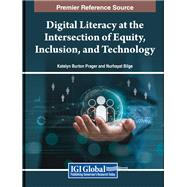 Digital Literacy at the Intersection of Equity, Inclusion, and Technology