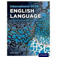 Oxford International AQA Examinations: International GCSE English Language,9780198375920