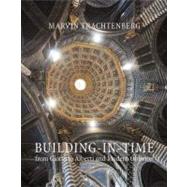 Building-in-Time : From Giotto to Alberti and Modern Oblivion
