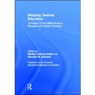 Studying Teacher Education : The Report of the AERA Panel on Research and Teacher Education