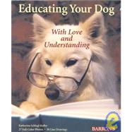 Educating Your Dog With Love and Understanding