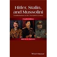 Hitler, Stalin, and Mussolini Totalitarianism in the Twentieth Century