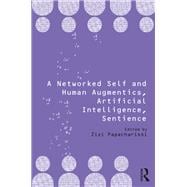 A Networked Self: Human Augmentics, Artificial Intelligence, Sentience