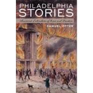 Philadelphia Stories America's Literature of Race and Freedom