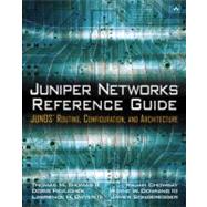 Juniper Networks Reference Guide JUNOS Routing, Configuration, and Architecture: JUNOS Routing, Configuration, and Architecture
