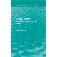 Model Estate (Routledge Revivals): Planned Housing at Quarry Hill, Leeds