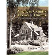 American Country Houses of the Thirties With Photographs and Floor Plans