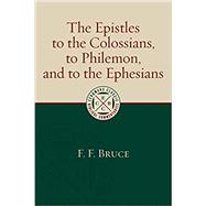 The Epistles to the Colossians, to Philemon, and to the Ephesians