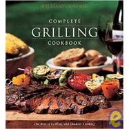 Complete Grilling Cookbook : The Best of Grilling and Outdoor Cooking