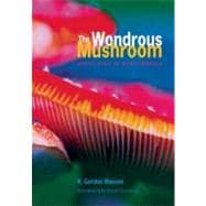 The Wondrous Mushroom: Mycolatry in Mesoamerica