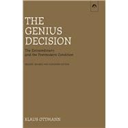 The Genius Decision The Extraordinary and the Postmodern Condition, second, revised and expanded edition