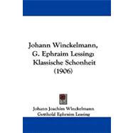 Johann Winckelmann, G Ephraim Lessing : Klassische Schonheit (1906)