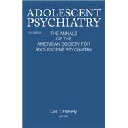 Adolescent Psychiatry, V. 30: The Annals of the American Society for Adolescent Psychiatry