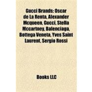 Gucci Brands : Oscar de la Renta, Alexander Mcqueen, Gucci, Stella Mccartney, Balenciaga, Bottega Veneta, Yves Saint Laurent, Sergio Rossi