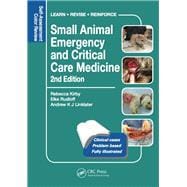 Small Animal Emergency and Critical Care Medicine: Self-Assessment Color Review, Second Edition