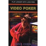 Video Poker Play Longer with Less Risk,9781550225921