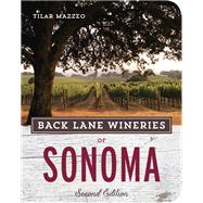 Back Lane Wineries of Sonoma, Second Edition