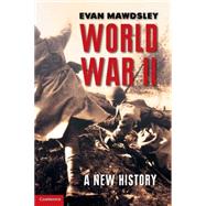 World War II: A New History