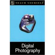Teach Yourself Digital Photography