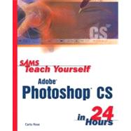 Sams Teach Yourself Adobe Photoshop CS in 24 Hours