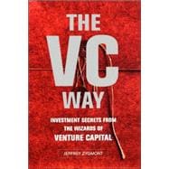 The VC Way Investment Secrets from the Wizards of Venture Capital