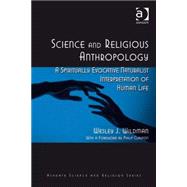Science and Religious Anthropology: A Spiritually Evocative Naturalist Interpretation of Human Life