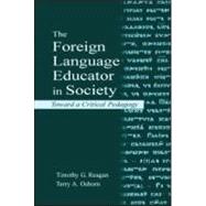 The Foreign Language Educator in Society: Toward A Critical Pedagogy
