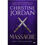 Massacre A spell-binding historical saga perfect for fans of Ken Follett