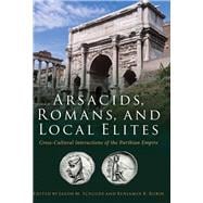 Arsacids, Romans, and Local Elites