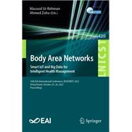 Body Area Networks. Smart IoT and Big Data for Intelligent Health Management