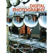 Short Course in Digital Photography, A