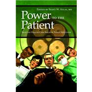 Power to the Patient Selected Health Care Issues and Policy Solutions