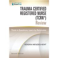 Trauma Certified Registered Nurse (TCRN®) Review