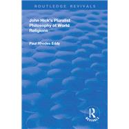 John Hick's Pluralist Philosophy of World Religions