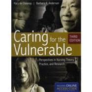 Caring for the Vulnerable: Perspectives in Nursing Theory, Practice, and Research (Book with Access Code)