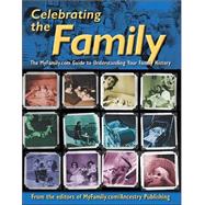 Celebrating The Family aka Who in the World Did You Come From aka Genology.com The MyFamily.com Guide to Understanding Your Family History