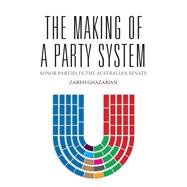 The Making of a Party System Minor Parties in the Australian Senate