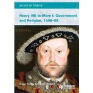 Access to History Henry VIII to Mary I 1509-1558