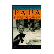 Papa Hemingway : A Personal Memoir
