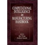 Computational Intelligence In Manufacturing Handbook,9780849305924