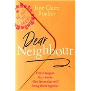 Dear Neighbour A moving, inspirational novel about community, family and the true meaning of home