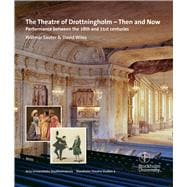 The Theatre of Drottningholm - Then and Now