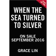 When the Sea Turned to Silver (National Book Award Finalist)