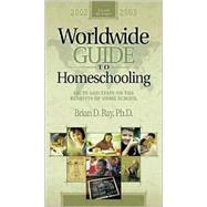 Worldwide Guide to Homeschooling : Facts and Stats on the Benefits of Home School, 2002-2003
